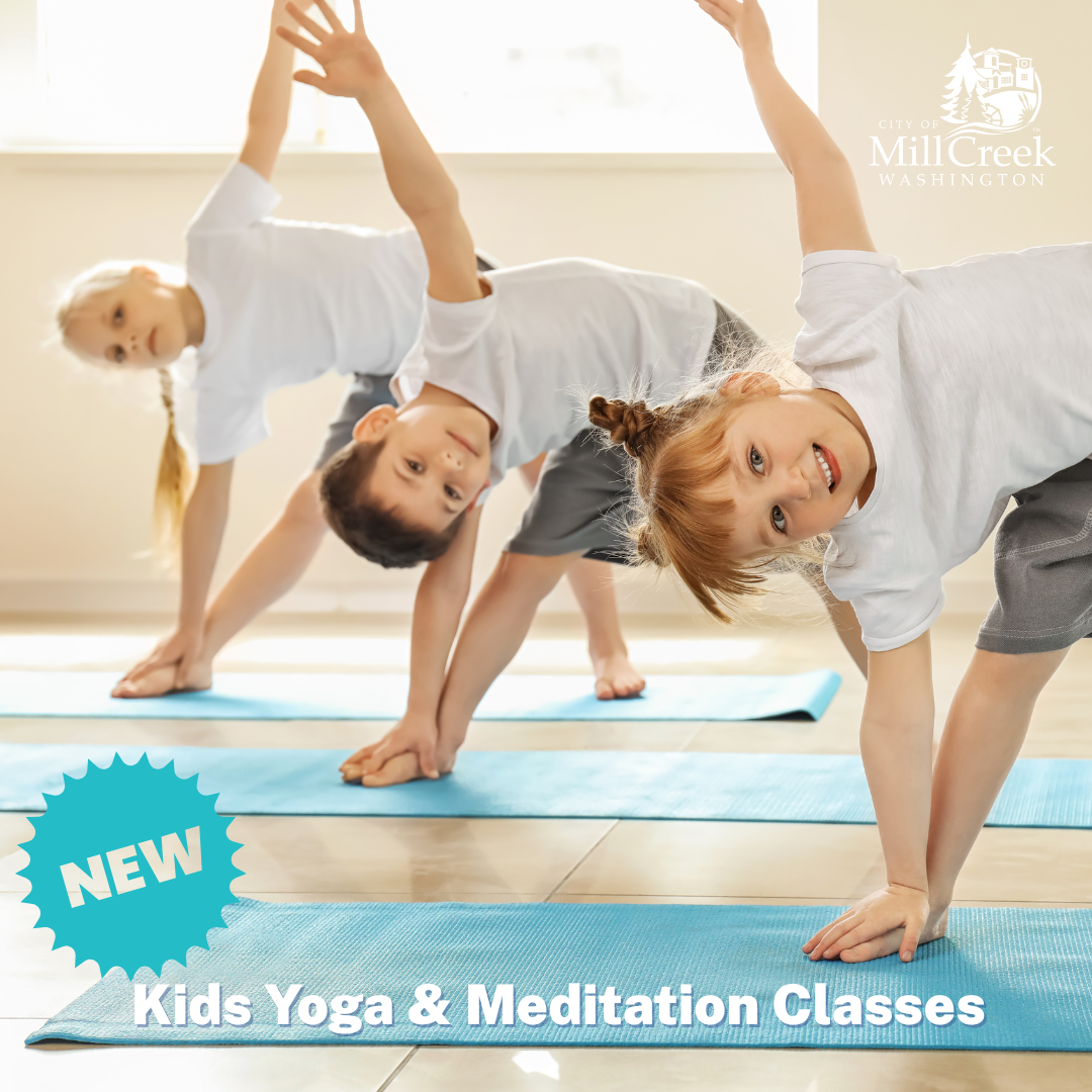 City of Mill Creek - NEW! Kids Yoga & Meditation