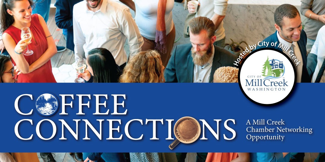 Coffee Connections: A Mill Creek Chamber Networking Opportunity - Hosted by City of Mill Creek