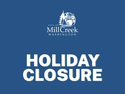 City of Mill Creek - Holiday Closure